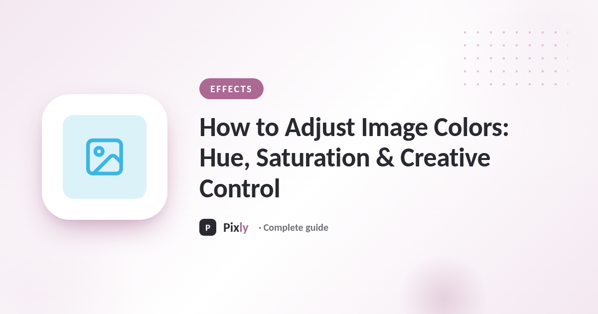 How to Adjust Image Colors: Hue, Saturation & Creative Control