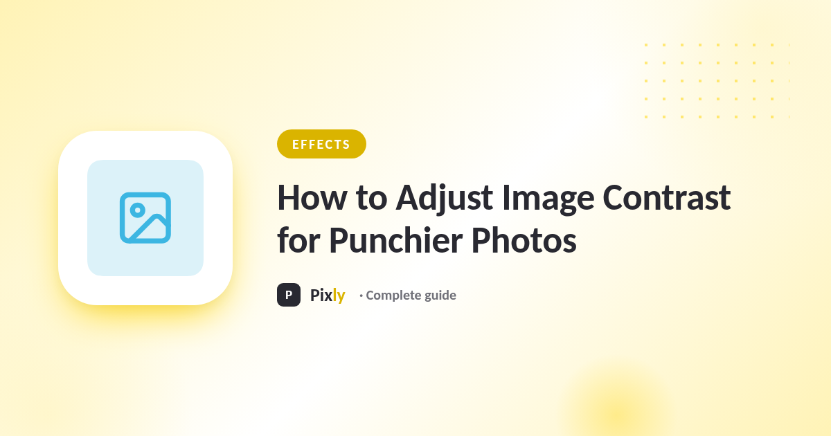 How to Adjust Image Contrast for Punchier Photos