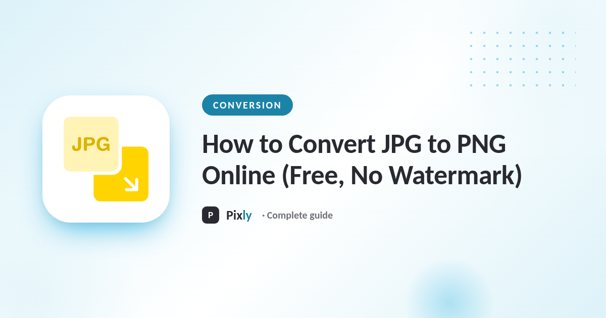 How to Convert JPG to PNG Online (Free, No Watermark)
