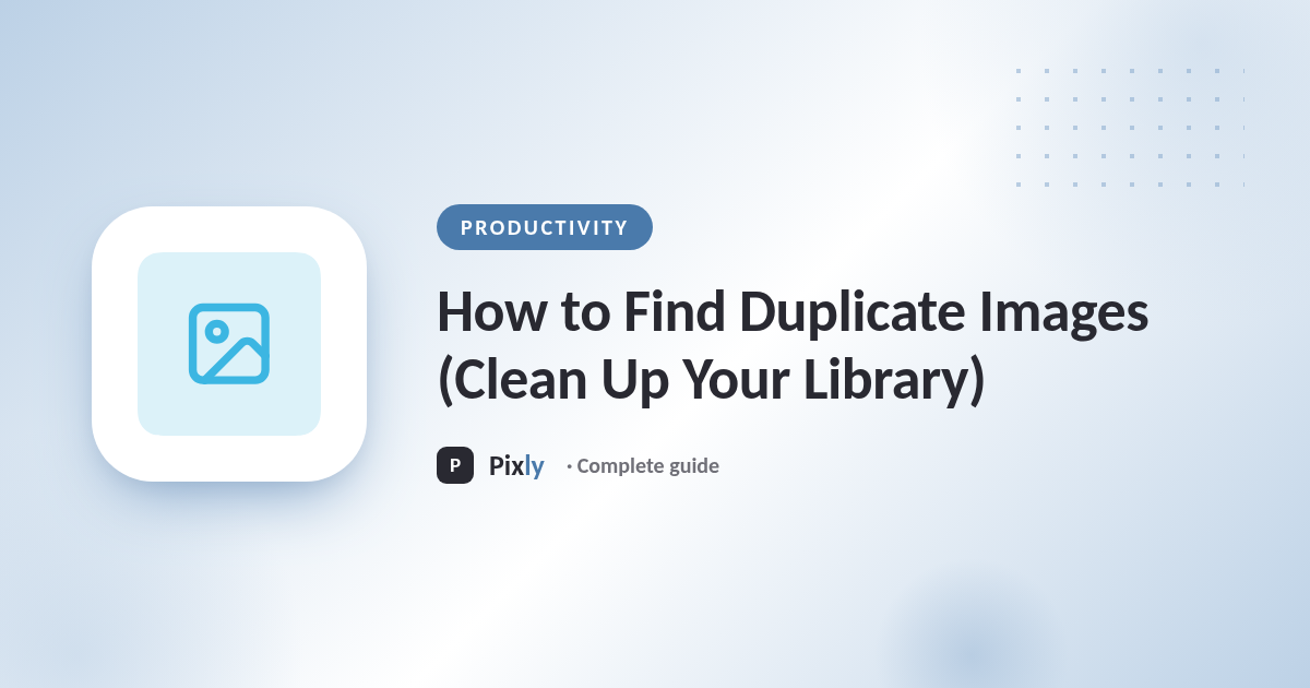 How to Find Duplicate Images (Clean Up Your Library)