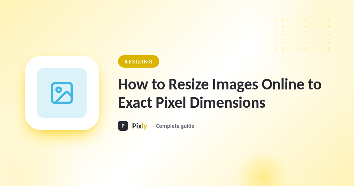 How to Resize Images Online to Exact Pixel Dimensions