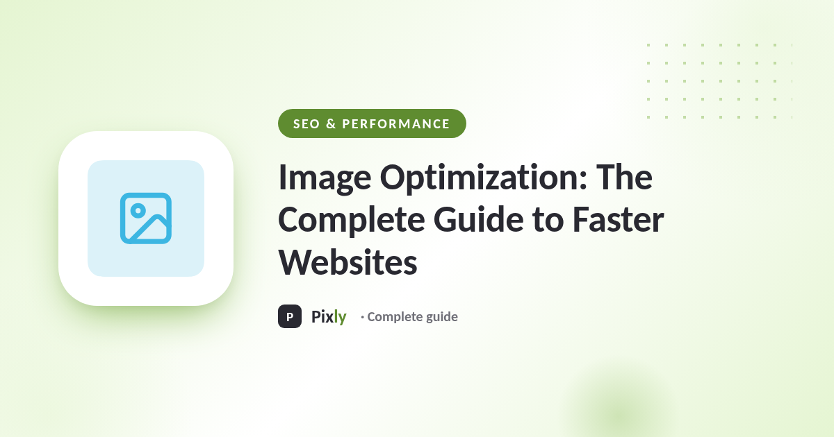 Image Optimization: The Complete Guide to Faster Websites