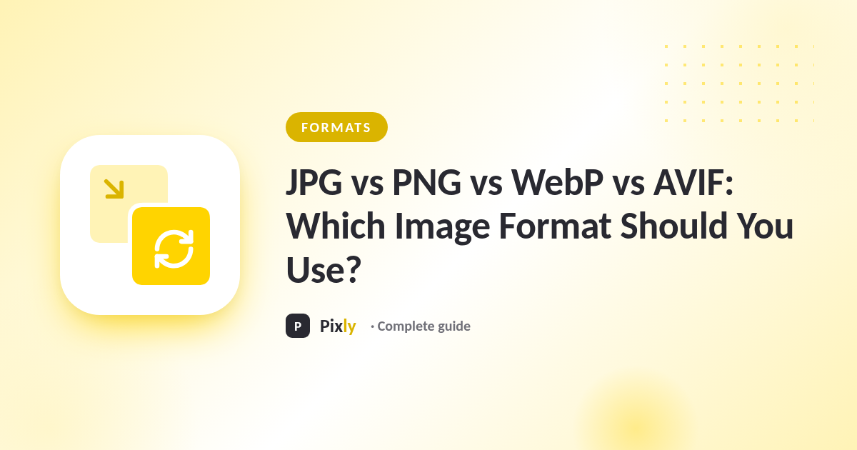JPG vs PNG vs WebP vs AVIF: Which Image Format Should You Use?