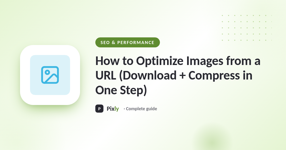 How to Optimize Images from a URL (Download + Compress in One Step)